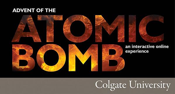 Colgate University's promo for their course "Advent of the Atomic Bomb"