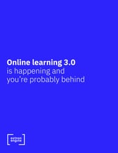 [WHITE PAPER COVER] Online Learning 3.0 is Happening and You're Probably Behind